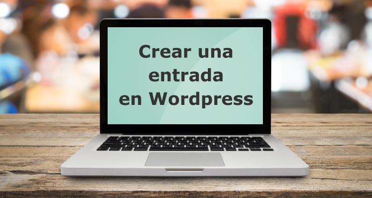 Crear una entrada en WordPress